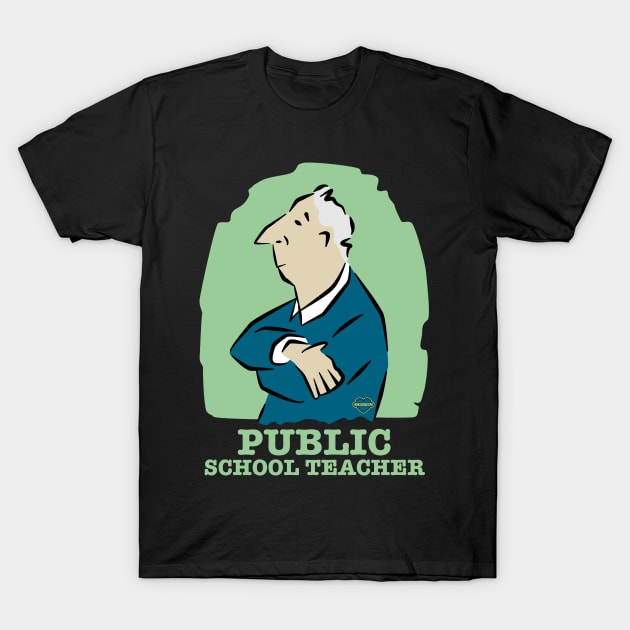 Public School Teacher Man T-Shirt by Sue Cervenka